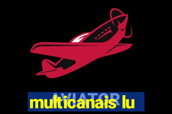 multicanais lu